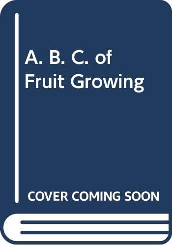 A. B. C. of Fruit Growing