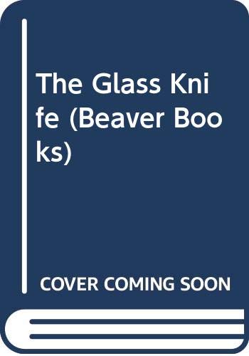 The Glass Knife (Beaver Books)
