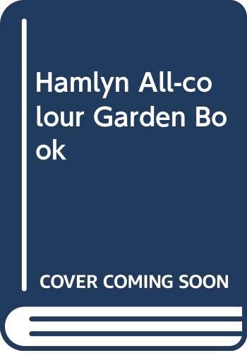 Hamlyn All-colour Garden Book