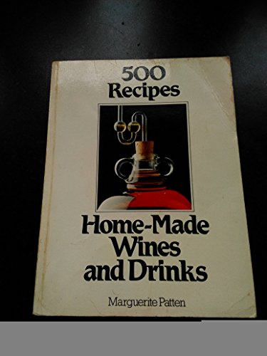 Homemade Wines and Drinks (500 Recipes S)