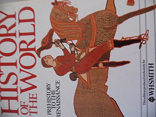 History of the World: Prehistory to the Renaissance