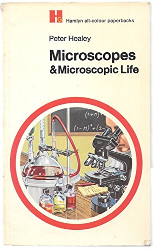 Microscopes and Microscopic Life (All Colour Paperbacks)
