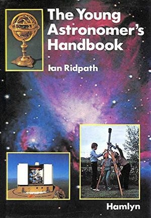 Young Astronomer's Handbook, The