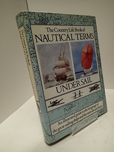 The Country Life book of nautical terms under sail