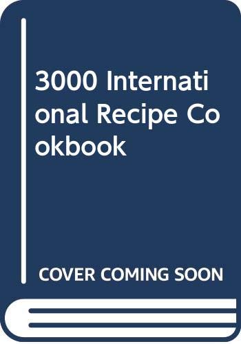 3000 International Recipe Cookbook