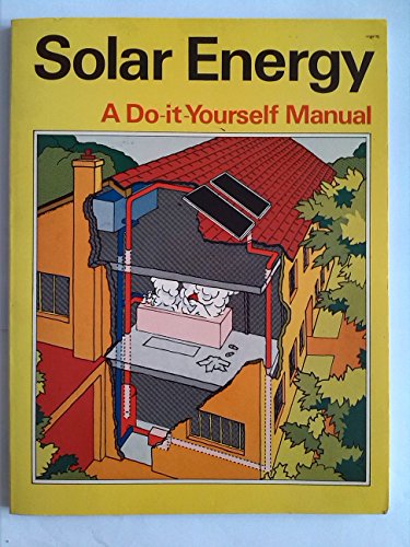 Solar energy: A do-it-yourself manual