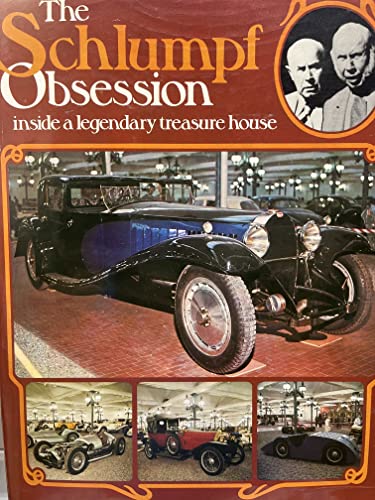 THE SCHLUMPF OBSESSION: INSIDE A LEGENDARY TREASURE HOUSE.