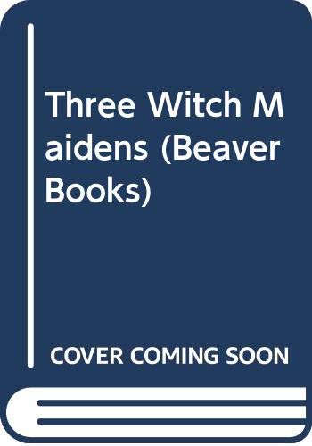 Three Witch Maidens (Beaver Books)