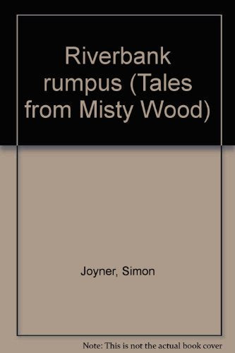 Riverbank rumpus (Tales from Misty Wood)