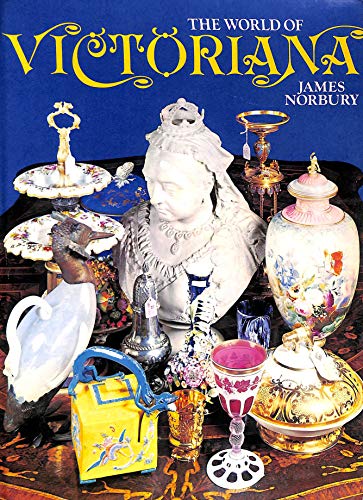 The world of Victoriana: illustrating the progress of furniture and the decorative arts in Britain and America from 1837 to 1901
