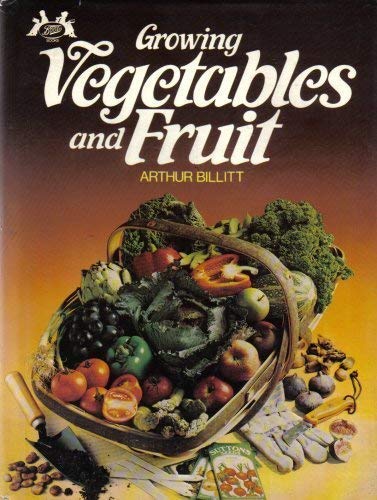 GROWING VEGETABLES AND FRUIT.