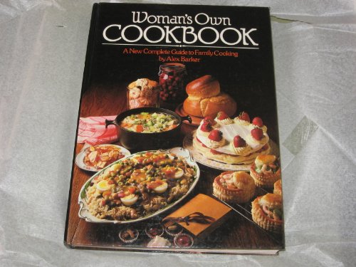 Woman's Own Cookbook a New Complete Guide To Family Cooking