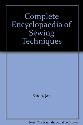 Complete Encyclopaedia of Sewing Techniques