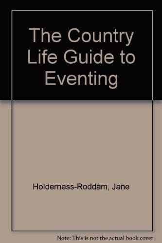 The Country Life Guide to Eventing