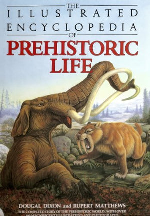 The Illustrated Encyclopedia of Prehistoric Life
