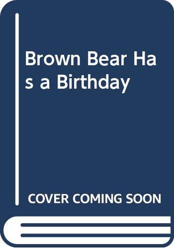 Brown Bear Has a Birthday