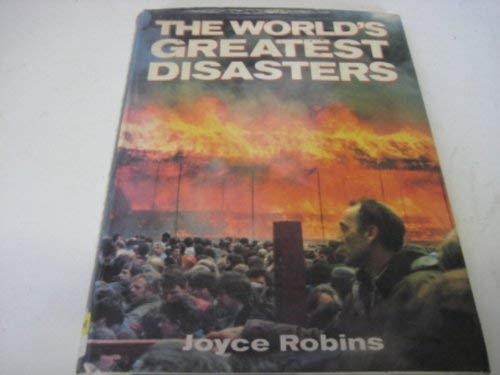 The World's Greatest Disasters