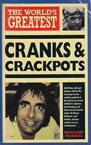 The World's Greatest Cranks and Crackpots 