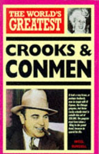 The World's Greatest Crooks and Conmen 
