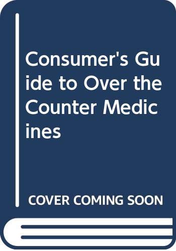 Consumer's Guide to Over the Counter Medicines