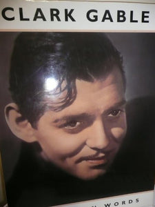 Clark Gable in His Own Words 