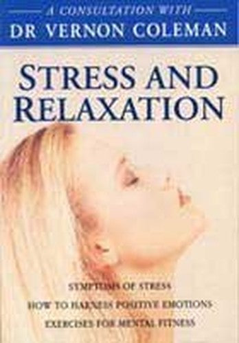 Private Consultation with Dr. Vernon Coleman: Stress and Relaxation