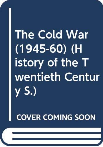 The Cold War (1945-60)