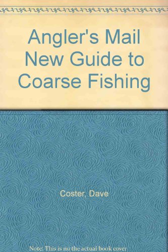 Angler's Mail New Guide to Coarse Fishing