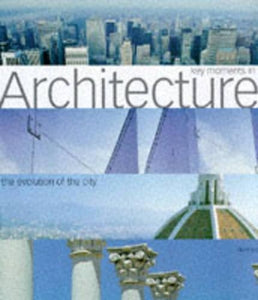 Key Moments in Architecture 