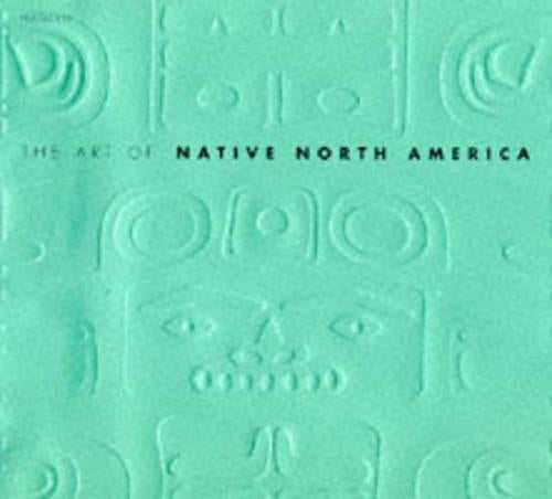 The Art Of Native North America