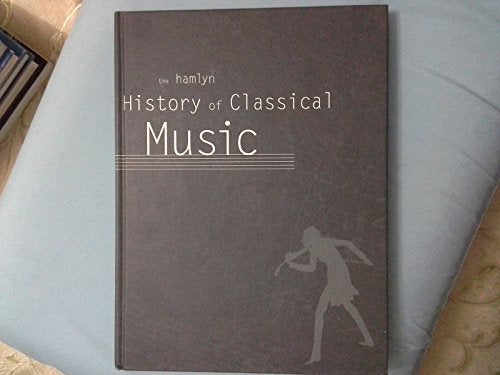 The Hamlyn History of Classical Music