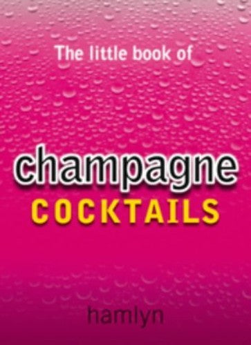 The Little Book of Champagne Cocktails