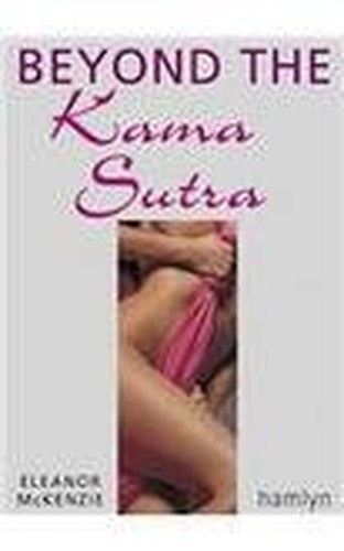 Beyond the Kama Sutra