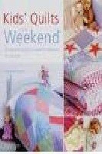 Kids Quilts In A Weekend