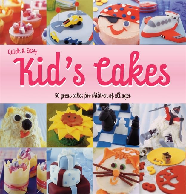 Quick and Easy Kids' Cakes