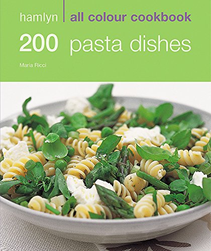 Hamlyn All Colour Cookery: 200 Pasta Dishes