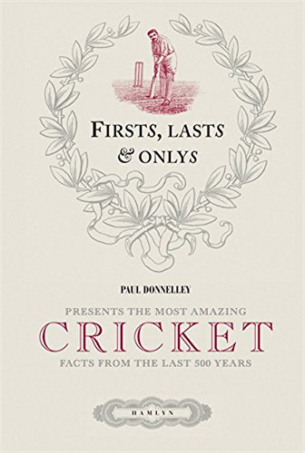 First, Lasts & Onlys Cricket