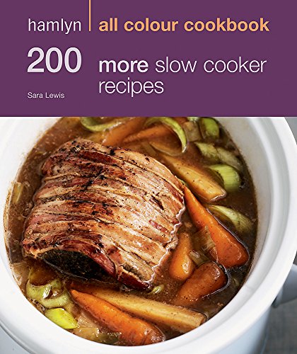 Hamlyn All Colour Cookery: 200 More Slow Cooker Recipes