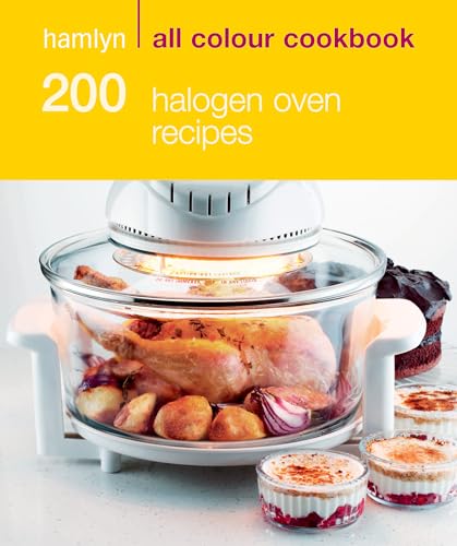 Hamlyn All Colour Cookery: 200 Halogen Oven Recipes
