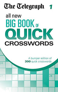 The Telegraph All New Big Book of Quick Crosswords 1 