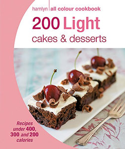 Hamlyn All Colour Cookery: 200 Light Cakes & Desserts 