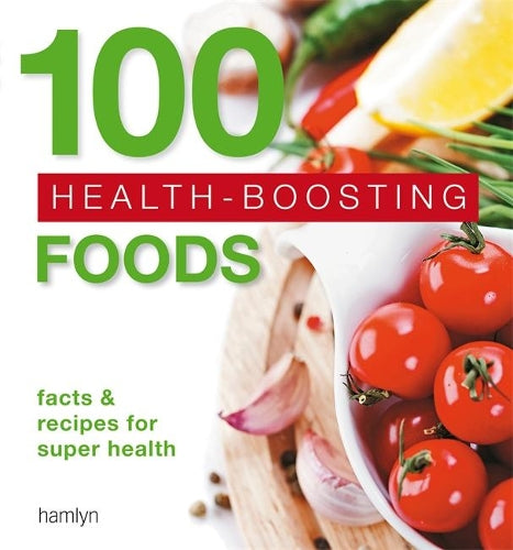 100 Health-Boosting Foods