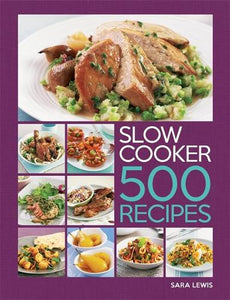 Slow Cooker: 500 Recipes 