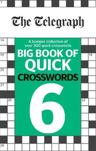 The Telegraph Big Book of Quick Crosswords 6 