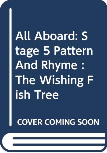 All Aboard: Stage 5 Pattern And Rhyme :The Wishing Fish Tree