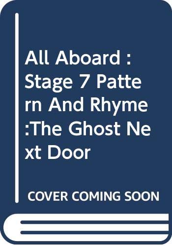 All Aboard : Stage 7 Pattern And Rhyme :The Ghost Next Door