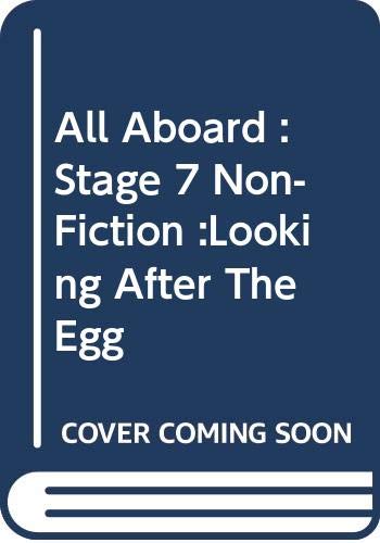 All Aboard : Stage 7 Non-Fiction :Looking After The Egg