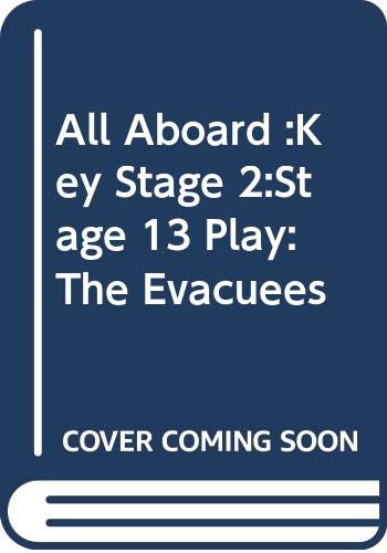 All Aboard :Key Stage 2:Stage 13 Play: The Evacuees