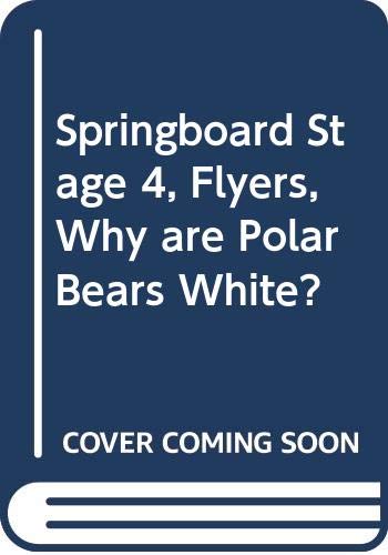 Springboard Stage 4, Flyers, Why are Polar Bears White?