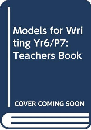 Models for Writing Yr6/P7: Teachers Book